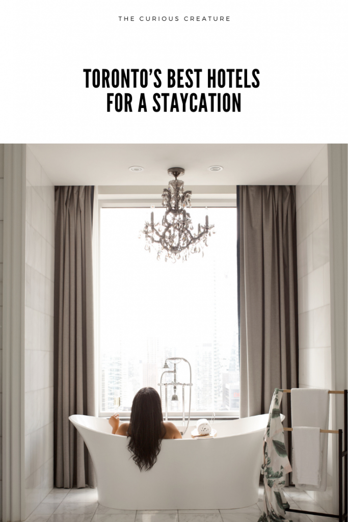 Toronto’s Best Hotels for a Staycation